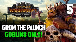 The Empire Welcome Party  Grom the Paunch 5  Goblins Only Campaign  Immortal Empires [upl. by Morena633]