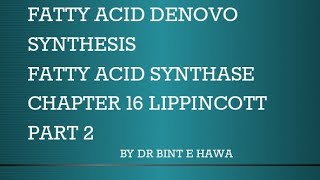 Fatty acid denovo synthesis Part 2 Chapter 16 Lippincott Biochemistry made easy by Dr Bint e Hawa [upl. by Elok410]