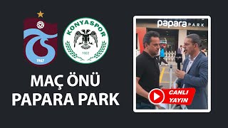 CANLI YAYIN Trabzonspor  Konyaspor maç önü Papara Park [upl. by Dorkas]