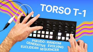 Torso T1 Sequencer  How to Achieve Algorhythmic Patterns and More [upl. by Wack]