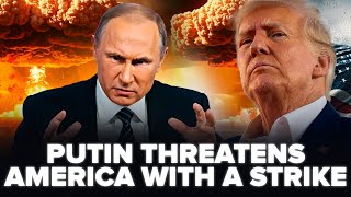 ⚡️ Putin threatens Trump with a NUCLEAR strike on the US  Will Russia attack ALASKA [upl. by Luhem308]