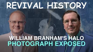 William Branhams Halo Photograph Exposed  Episode 20 Branham Historical Research Podcast [upl. by Svetlana711]