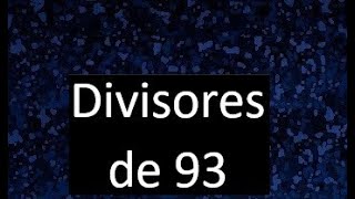 divisores de 93 [upl. by Ahsitram878]