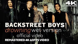 4K60FPS Backstreet Boys  Drowning Wet Version  Original Video Official Video [upl. by Yrehcaz]