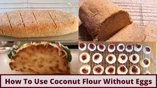 How To Use Coconut Flour Without Eggs [upl. by Onaimad12]