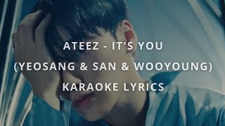 ATEEZ  ITs You YEOSANG amp SAN amp WOOYOUNG KARAOKE LYRICS [upl. by Darda633]