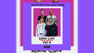 Anuel AA  Serio Con Ese Q Remix  Edit Ft Jhayco Omar Courtz Brytiago [upl. by Bajaj]