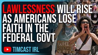 Lawlessness Will RISE As Americans Lose Faith In The Federal Govt The System Is COLLAPSING [upl. by Labina953]