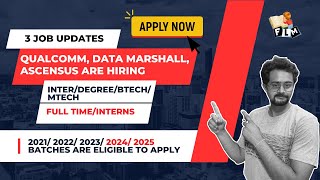 QUALCOMM DATA MARSHALL ASCENSUS are Hiring  INTERDEGREEBTECHMTECH  20212025 Batches  FLM [upl. by Blainey]