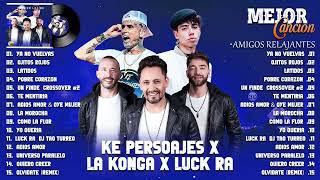 KE PERSONAJES X LA KONGA X LUCK RA MEJORES ÉXITOS 2024  COLECCIÓN DE LAS CANCIONES MÁS TENDENCIAS [upl. by Eenor]