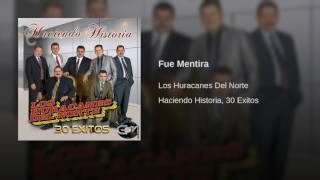 Los Huracanes Del Norte  Fue Mentira [upl. by Myrlene382]