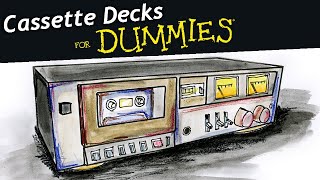 Cassette Decks for Dummies [upl. by Yramesor859]