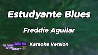 Estudyante Blues  Freddie Aguilar  Karaoke Version [upl. by Eicart989]