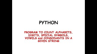 python program to count alphabets digits special charactersvowelsconsonants in a given string [upl. by Kylila]