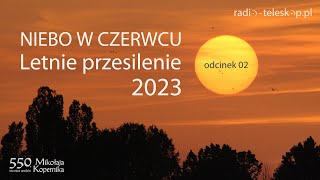 NIEBO W CZERWCU 2023  Letnie przesilenie [upl. by Nalla]