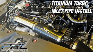 PRL Turbo Inlet Pipe Detailed Install  10th Gen Civic Si [upl. by Bendicta312]