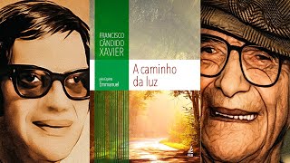 A CAMINHO DA LUZ Audiolivro Espírita  Por Emmanuel e Chico Xavier [upl. by Francklyn257]