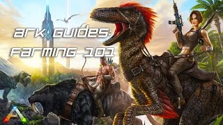 Ark Survival Guide Farming 101 [upl. by Airrotal]