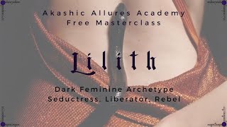 Lilith Masterclass Dark Feminine Seductress Rebel [upl. by Ysdnyl]