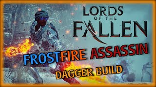 Lords of the Fallen My FROSTFIRE ASSASSIN Dual Dagger Build  Boss Fights [upl. by Anemolif]