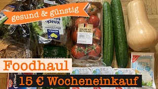 Wocheneinkauf gesund amp günstig 15 €  Food Haul mit Food Diary Student [upl. by Ahsinuq]