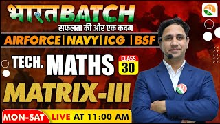 Matrix 3 Airforce Navy ICG  Complete Maths for Airforce X Group  Airforce Maths X Group 2024 [upl. by Rolf]