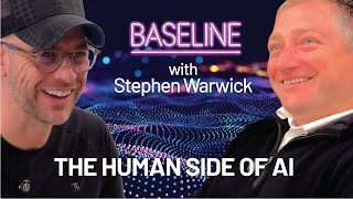 BASELINE003  STEPHEN WARWICK  The human side of AI [upl. by Latham342]