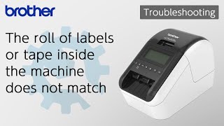 The roll of labels or tape inside the machine does not match Brother Global Support [upl. by Crofton430]