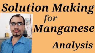 SOLUTION MAKING FOR MANGANESE ANALYSES [upl. by Nylavad364]