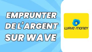 Comment Emprunter de L’Argent Sur Wave [upl. by Paymar]