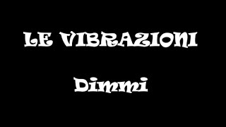 LE VIBRAZIONI  Dimmi  Karaoke [upl. by Osei875]