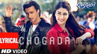 Chogada With Lyrics  Loveyatri  Aayush Sharma  Warina Hussain Darshan Raval LijoDJ Chetas [upl. by Loni208]