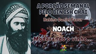 Noach pelo Ben Ish Chai  Moderando o vinho  Rabino Daniel Faour  Hidabroot Brasil 2024 [upl. by Nosredneh345]