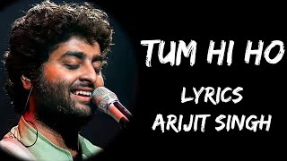 Meri Aashiqui Ab Tum Hi Ho Full Song Lyrics  Arijit Singh  Lyrics Tube [upl. by Ghiselin]