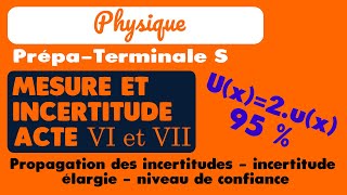 14 Mesure et incertitudes Actes VIVII  Propagation des incertitudes et incertitude élargie à X [upl. by Ahsinrad110]