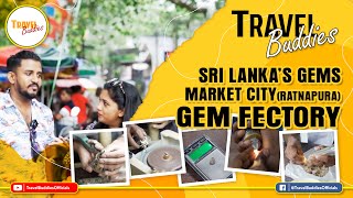 Sri Lankas Gems Market City Ratnapura  Gem factory  Gemstones 💎💎💎  Travel Buddies [upl. by Nalon]