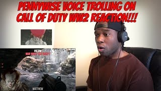 PENNYWISE VOICE TROLLING ON CALL OF DUTY WW2 REACTION [upl. by Nnylrac]