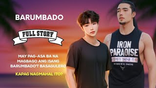 Barumbado  Full Story  BL Story  Tagalog Love Story [upl. by Nosittam]