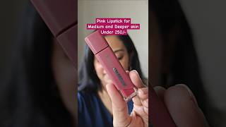 Pink Lipstick for Indian Skin under 250 lipstickshorts makeup mattelipsticks liquidlipsticks [upl. by Zack33]