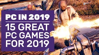 15 New PC Games For 2019 We Can’t Wait To Play [upl. by Slaby]