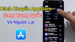 Cách Chuyển Vùng App Store Sang Trung Quốc [upl. by Yliab]