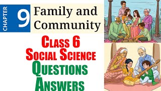 9 Family and Community Question Answer  Class 6 NCERT  Social Science [upl. by Kathy403]