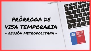 Prórroga de visa temporaria para residentes de la Región Metropolitana [upl. by Ytirev]