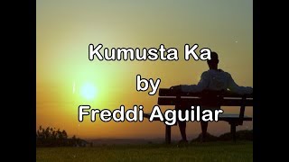 Kumusta ka aking mahal by Freddie Aguilar Lyrics [upl. by Miru]