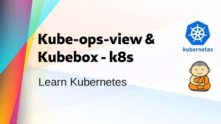 Kube 36  Useful Kubernetes Tools  kubeopsview and kubebox [upl. by Efram]