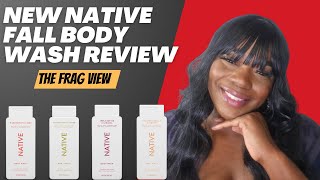 NEW NATIVE FALL BODY WASH REVIEW  THE FRAG VIEW [upl. by Hamid692]