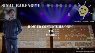 Sinau Bareng CakYon 1  How to Connect MA OnPC to MA3D [upl. by Lunn477]