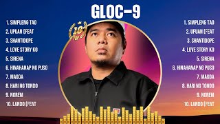 Gloc9 Greatest Hits Full Album  Top 10 OPM Biggest OPM Songs Of All Time [upl. by Ettenig336]