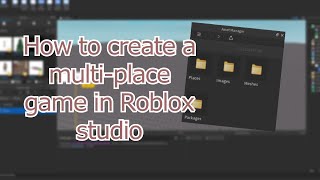 updated Roblox Studio How to Create a MultiPlace Game 2021 [upl. by Rbma]