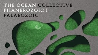 The Ocean  Phanerozoic I Palaeozoic FULL ALBUM [upl. by Faxun]